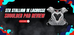 Read more about the article STX Stallion 1k Lacrosse Shoulder Pad Review