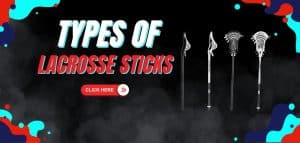 Read more about the article Types of Lacrosse Sticks